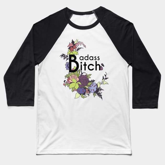 Badass Bitch Baseball T-Shirt by FabulouslyFeminist